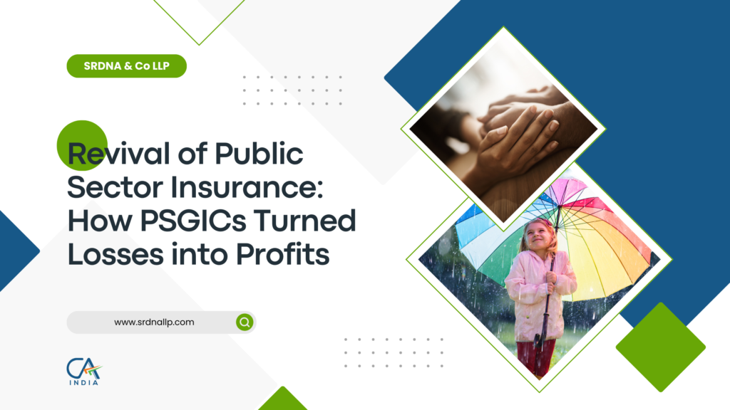 Revival of Public Sector Insurance: How PSGICs Turned Losses into Profits | Chartered Accountants Insights | SRDNA & Co LLP"
This description ensures that search engines understand the image’s relevance to the blog topic while including key terms like "Public Sector Insurance," "PSGICs," "Profits," and "Chartered Accountants.